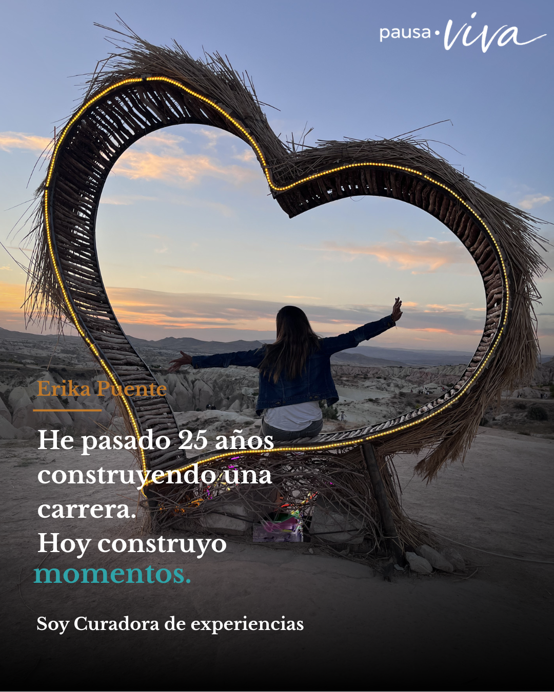 Erika Puente. He pasado 25 años construyendo una carrera. Hoy construyo momentos. Soy curadora de experiencias.