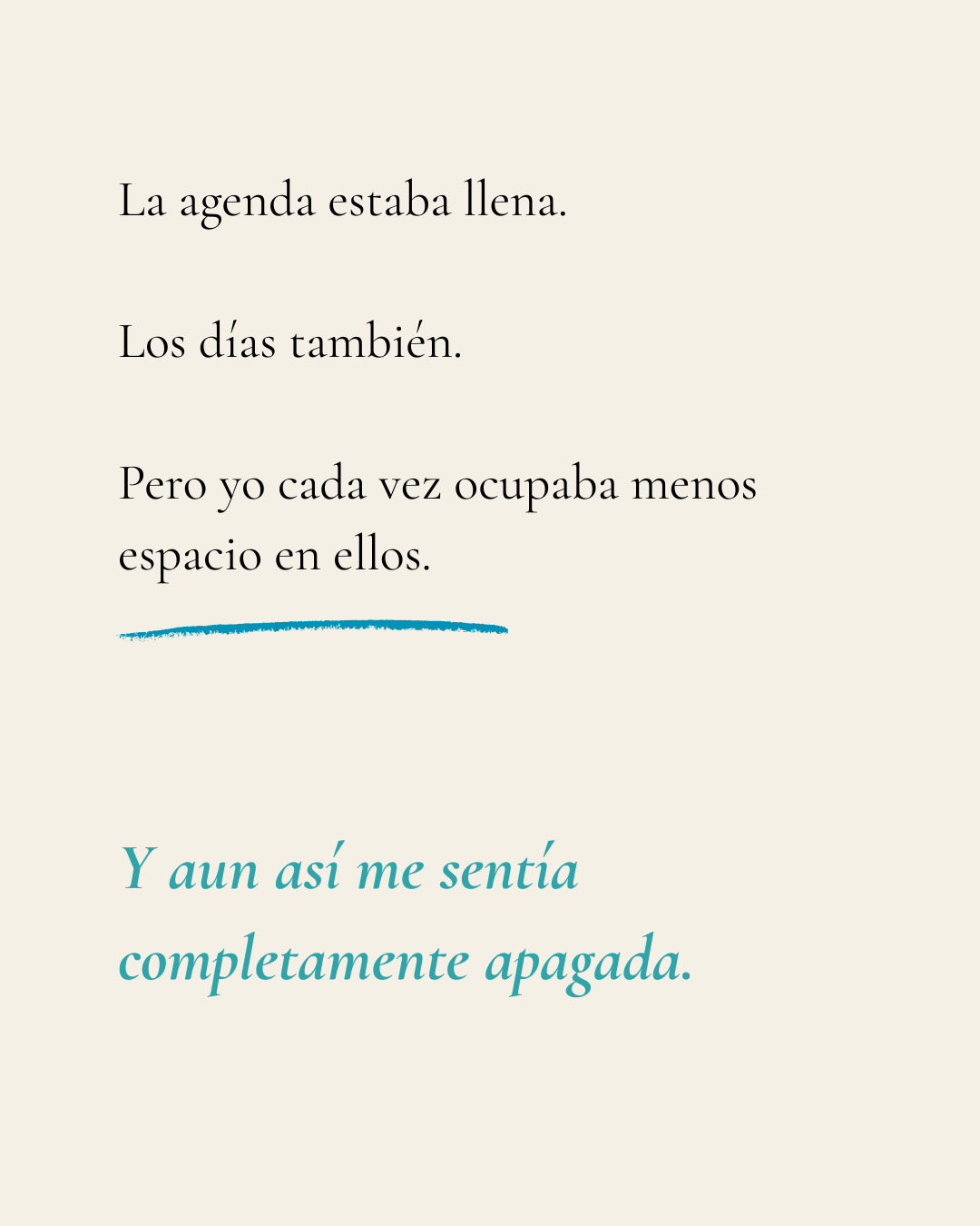 La agenda estaba llena. Los días también. Y aun así me sentía completamente apagada.